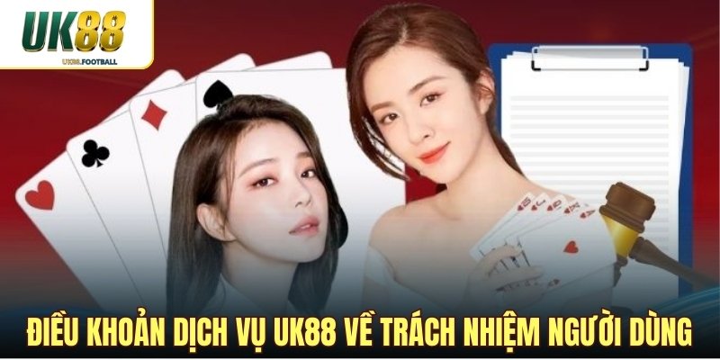 Điều khoản dịch vụ UK88 về quyền lợi và nghĩa vụ người dùng